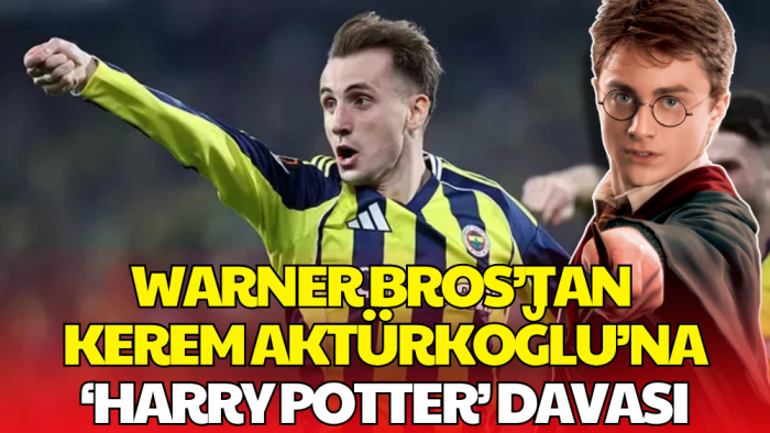 Warner Bros’tan Kerem Aktürkoğlu’na ‘Harry Potter’ Davası